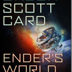 Ender’s World: Fresh Perspectives on the SF Classic Ender’s Game edited by Orson Scott Card